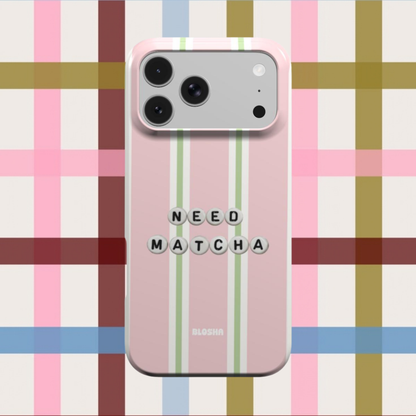 Need Matcha