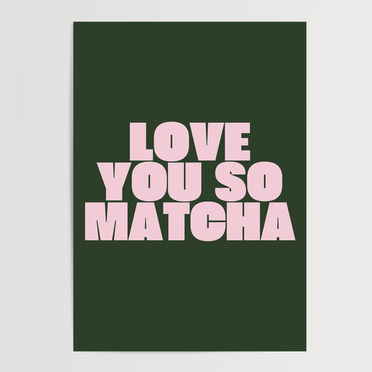 Love You So Matcha